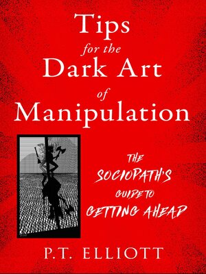 cover image of Tips for the Dark Art of Manipulation